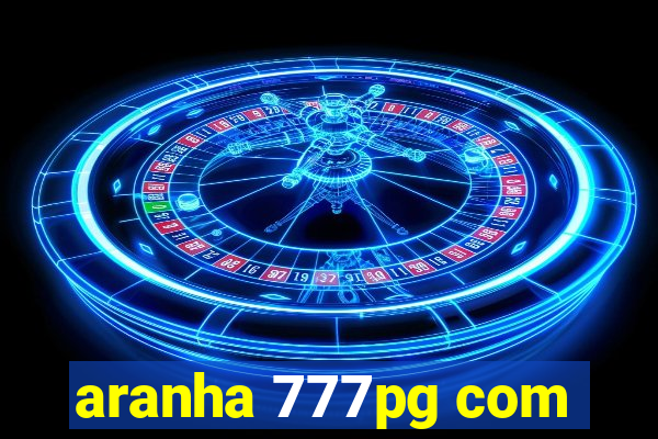 aranha 777pg com